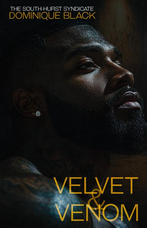 Velvet & Venom: Love don't come easy in these streets (The South-Hurst Syndicate)