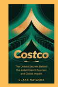 Costco: The Untold Secrets Behind the Retail Giant’s Success and Global Impact"