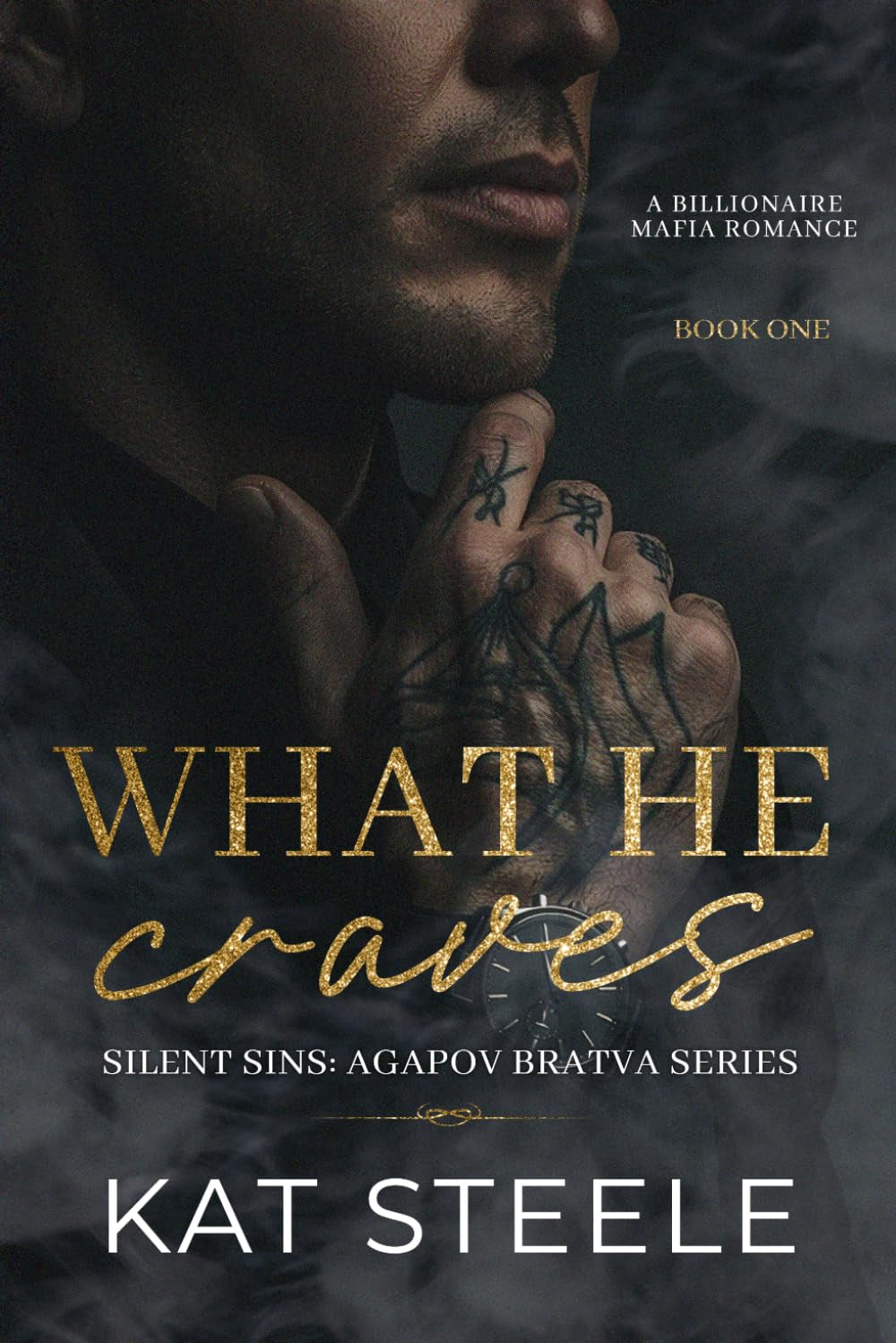 What He Craves: A Billionaire Mafia Romance (Silent Sins: Agapov Bratva Series)
