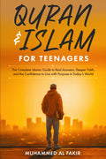 Quran and Islam for Teenagers: The Complete Islamic Guide to Real Answers, Deeper Faith, and the Confidence to Live with Purpose in Today’s World (The Islamic Spiritual Journey Series)