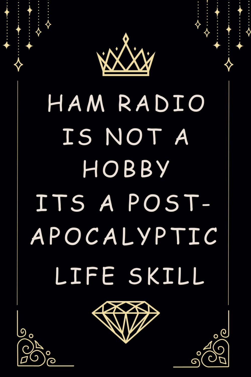 Ham Radio is not a hobby: Blank Lined Journal To Write in Notebook | Funny Gift For Ham Radio Enthusiast