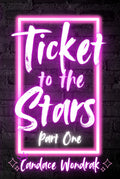 Ticket to the Stars: Part One