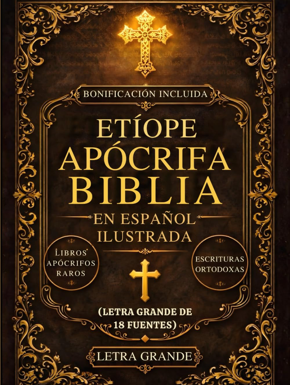 Biblia Apócrifa Etíope En Español Ilustrada (Letra Grande De 18 Fuentes): Los Libros Sagrados Perdidos Del Canon, Incluidos Enoc, Jubileos, Meqabyan, ... Escrituras Ortodoxas Raras (Spanish Edition)