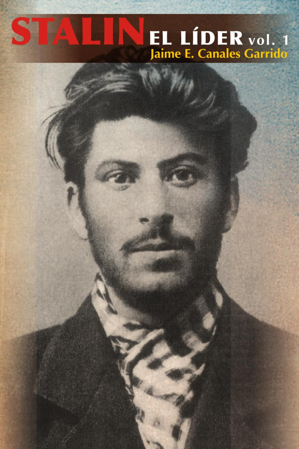 Stalin El Lider: Vol.1 (Spanish Edition)