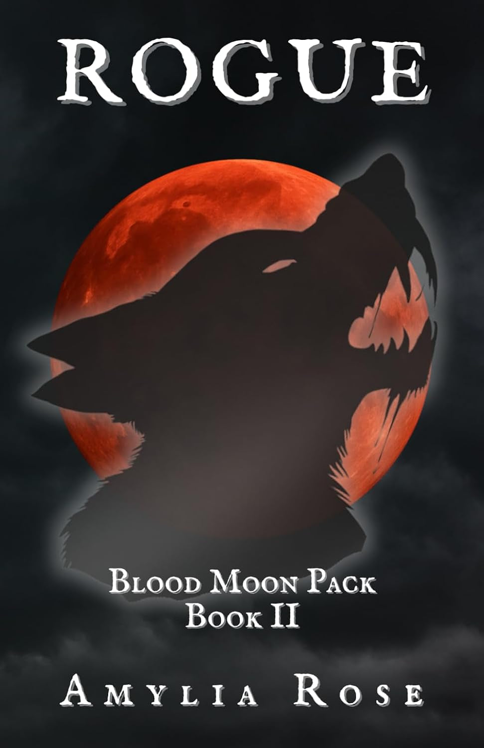 ROGUE: Blood Moon Pack Book II, A Wolf Shifter Fantasy Romance