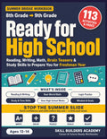 Ready for High School: The 8th to 9th Grade Summer Bridge Workbook — Reading, Writing, Math, Brain Teasers & Study Skills to Prepare You for Freshman Year (Ages 13–14)