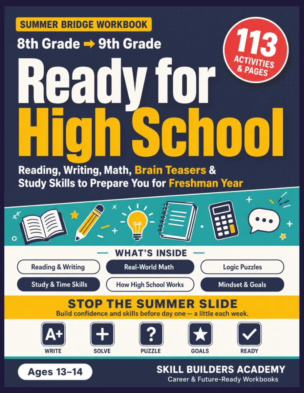 Ready for High School: The 8th to 9th Grade Summer Bridge Workbook — Reading, Writing, Math, Brain Teasers & Study Skills to Prepare You for Freshman Year (Ages 13–14)