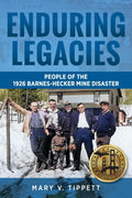 Enduring Legacies: People of the 1926 Barnes-Hecker Mine Disaster