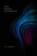 The Prior Grammar: Two Essays