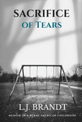 Sacrifice of Tears: Memoir of a Rural American Childhood