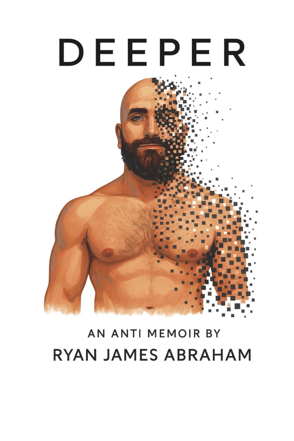 Deeper: An Anti Memoir