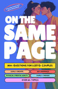 On The Same Page: 800+ Questions for LGBTQ+ Couples: Thought-Provoking Conversation Starters, Navigating Hard Topics, LGBTQ+ Relationship Workbook with Personal Essays & Reflections