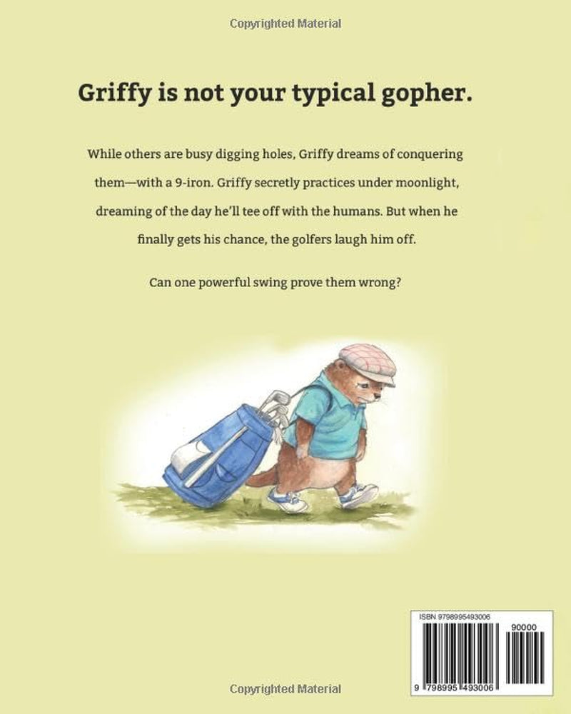 Griffy, the Golf-Loving Gopher: A Heartwarming and Inspiring Picture Book for Young Golfers