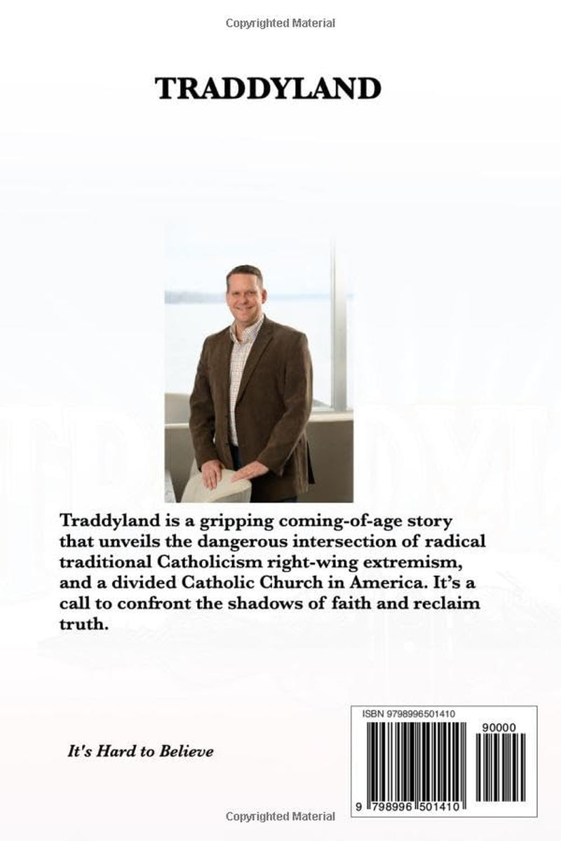 Traddyland: Memoir of a Radical Traditional Catholic