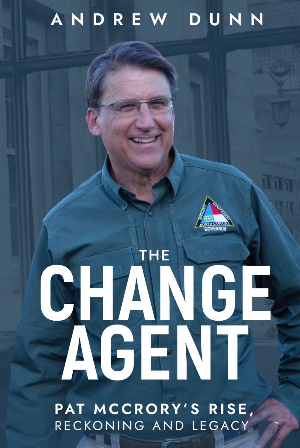 The Change Agent: Pat McCrory’s Rise, Reckoning and Legacy