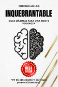 Inquebrantable: Doce máximas para una mente poderosa (Spanish Edition)
