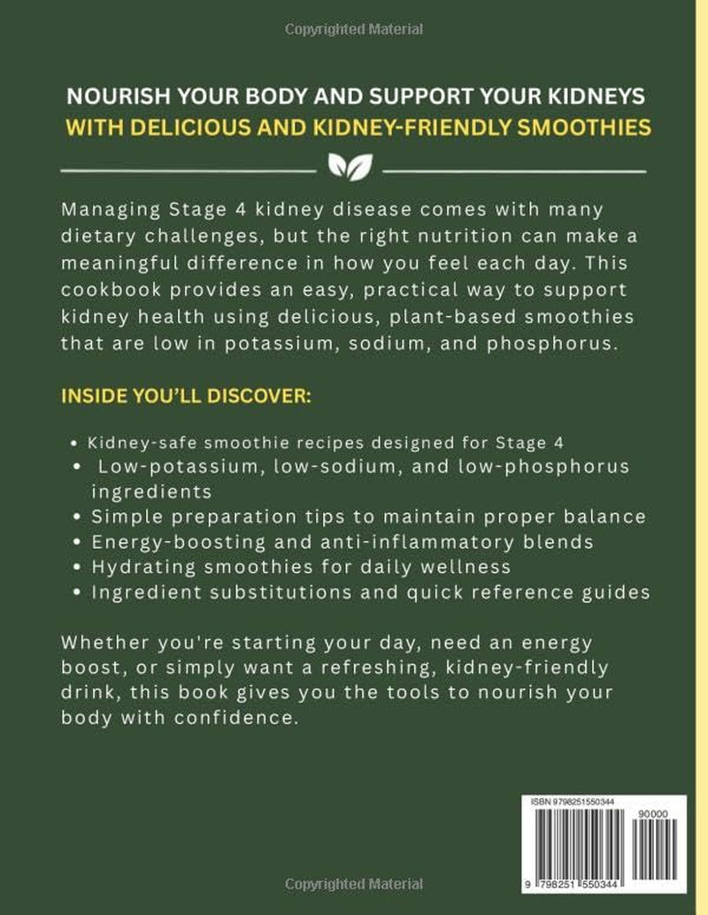 Stage 4 Kidney Disease Smoothie Recipe Book: A Kidney-Friendly Guide to Low-Potassium, Low-Sodium, and Low-Phosphorus Plant-Based Smoothies