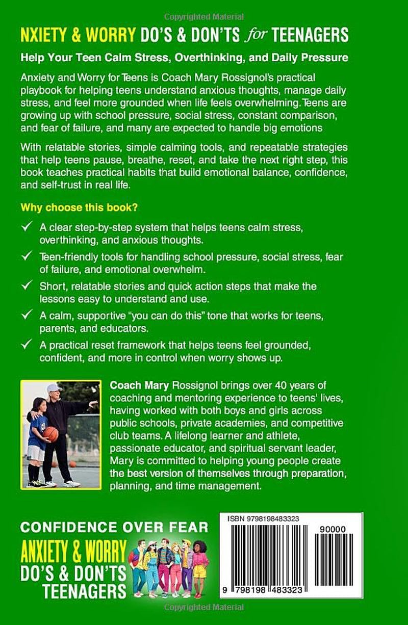 ANXIETY& WORRY DO'S & DON'TS for TEENAGERS: CALM STRESS, OVERTHINKING & DAILY PRESSURE LEARN WHAT TO DO WHEN FEARFUL THOUGHTS TAKE OVER FEEL GROUNDED, ... AND IN CONTROL (Teen Personal Growth Series)