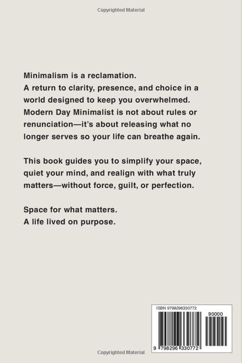 Modern Day Minimalist: Create More Peace in Your Home, Your Mind and the Planet (Habit Building Strategies for Every Lifestyle to Create and Keep a Minimalist Way of Life)