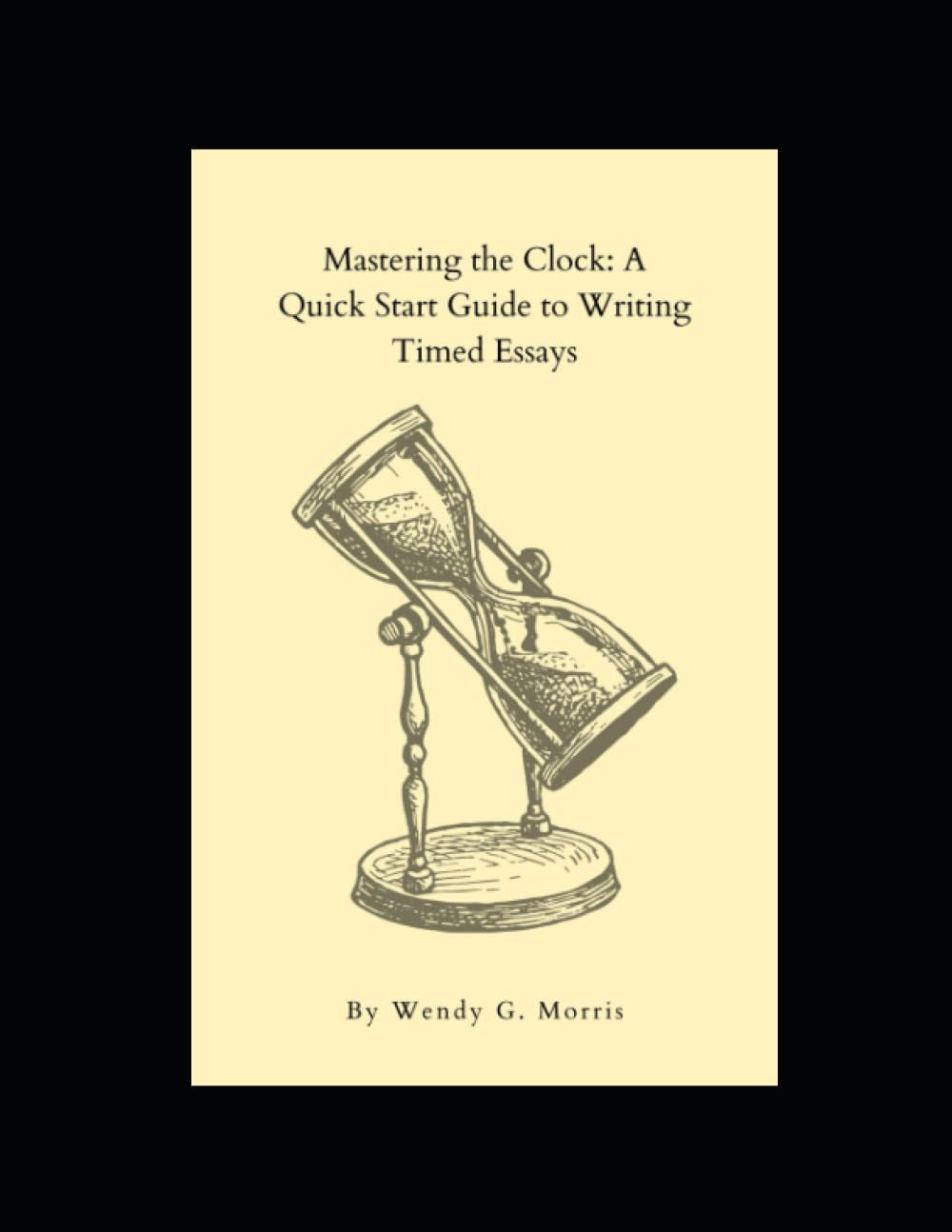 Mastering the Clock: A Quick Start Guide to Writing Timed Essays