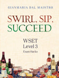 Swirl, Sip, Succeed: WSET Level 3 Exam Hacks