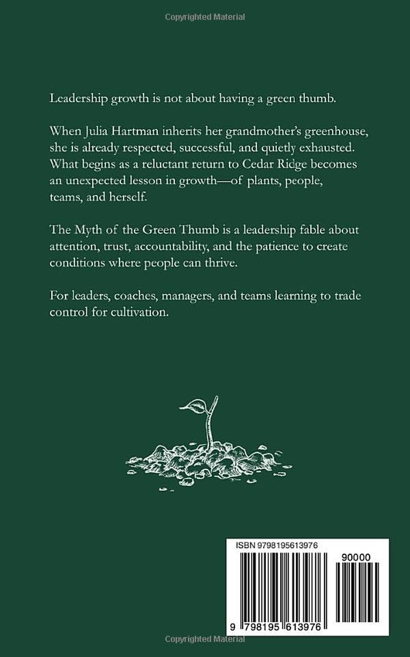 The Myth of the Green Thumb: A Leadership Parable