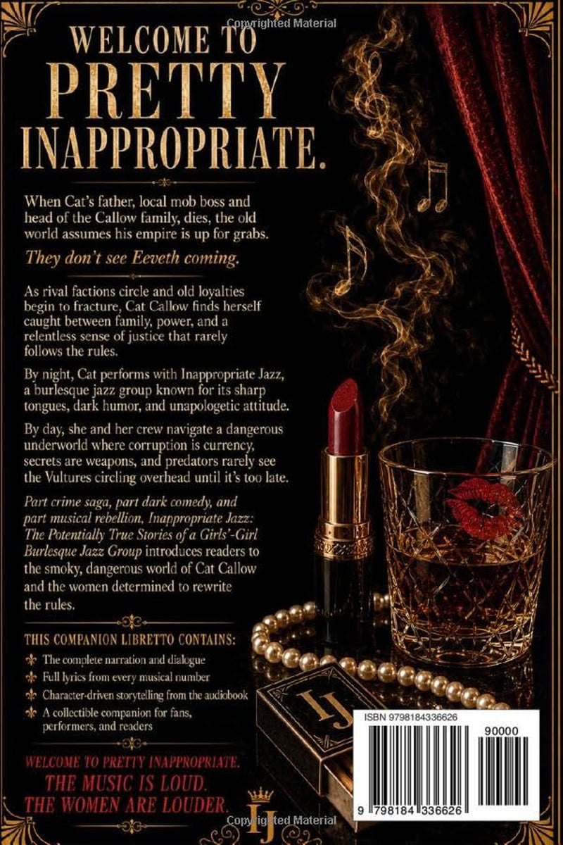 Inappropriate Jazz: The Potentially True Stories Of A Girls'-Girl Burlesque Jazz Group Libretto