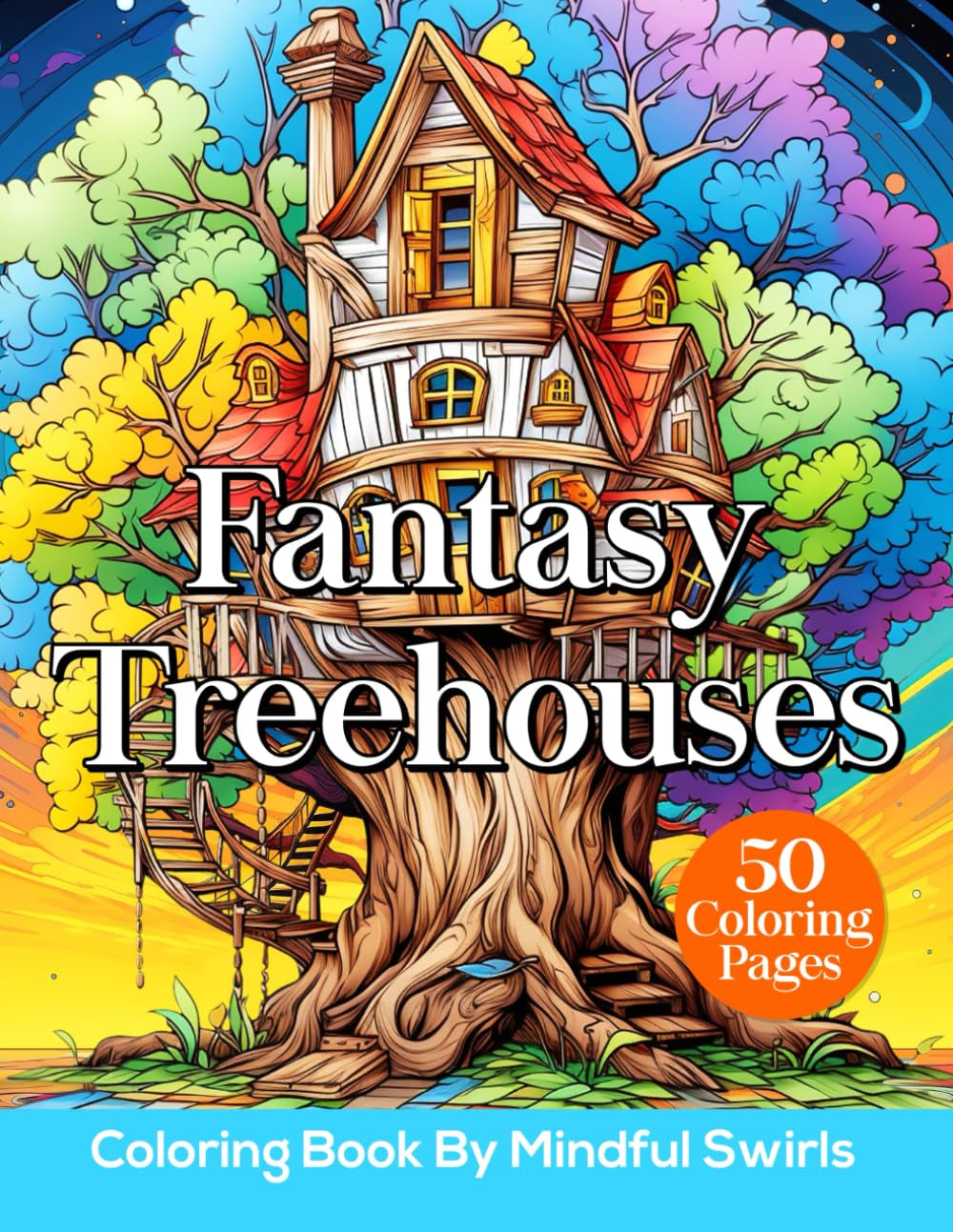 Fantasy Treehouses: Coloring Book of Enchanting and Beautiful Fairies Houses for Adults Teens Women, Whimsical Cottages Scenes Drawing Pages Provide Creativity, Relaxation and Stress Relieving