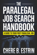 The Paralegal Job Search Handbook: A Guide to Your First Paralegal Job