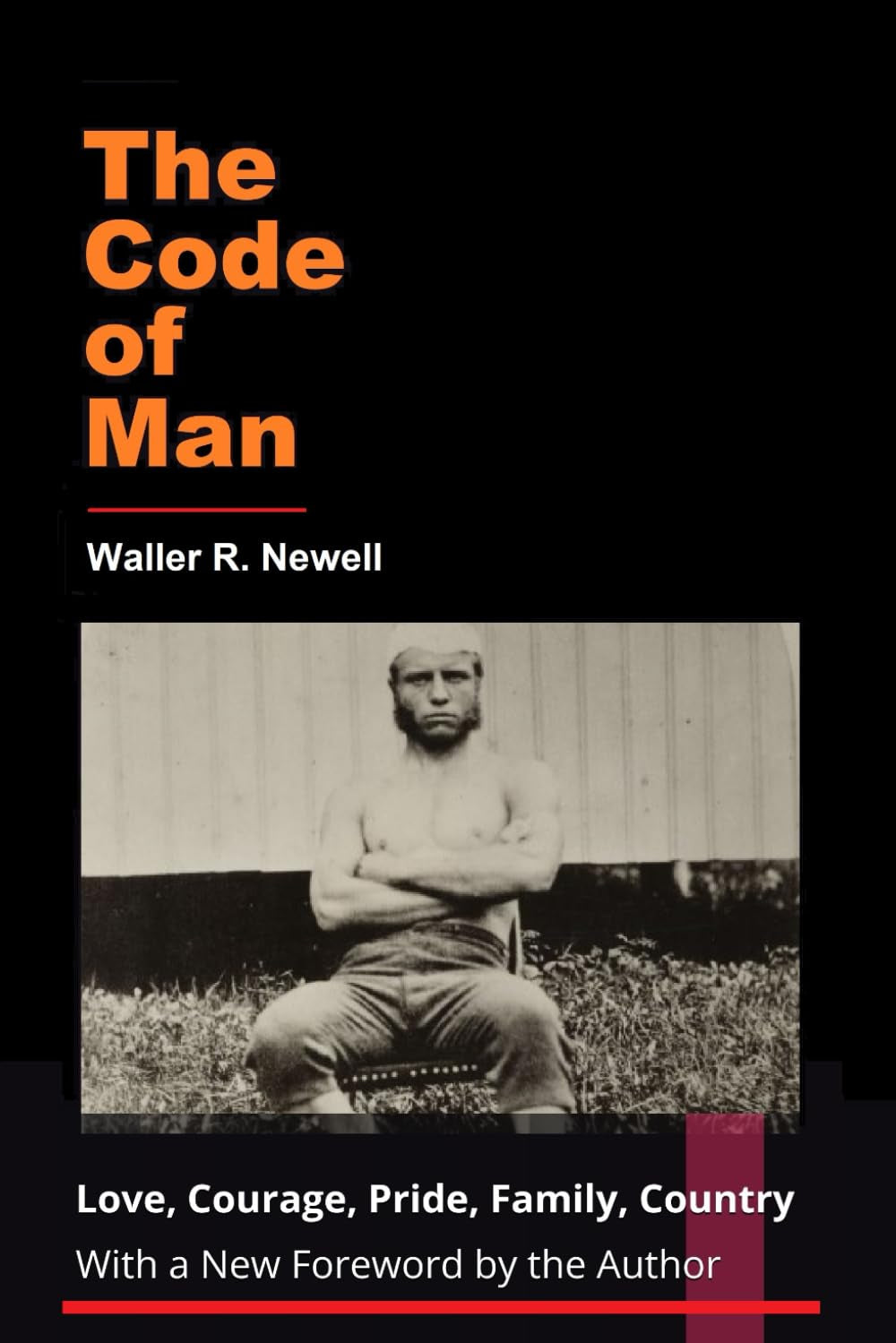 The Code of Man: Love, Courage, Pride, Family, Country