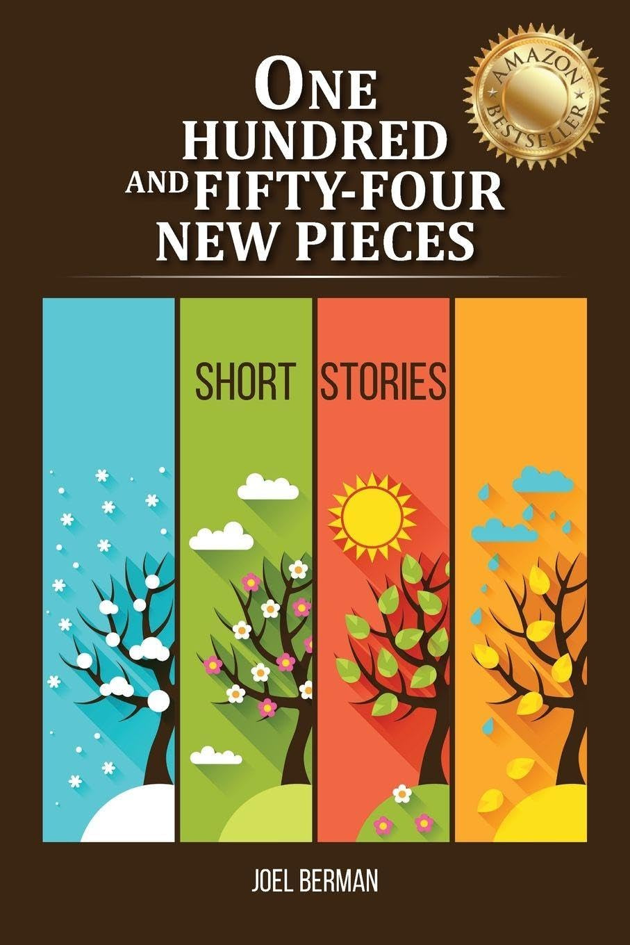 One Hundred and Fifty-Four New Pieces: Short Stories