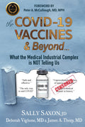 The COVID-19 VACCINES & Beyond ...: What the Medical Industrial Complex is NOT Telling Us