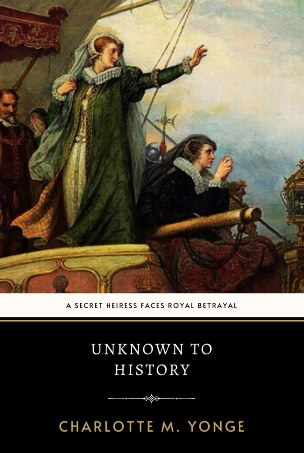 Unknown to History: A Story of the Captivity of Mary of Scotland