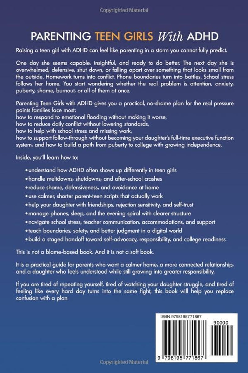 Parenting Teen Girls with ADHD: A No-Shame Plan for Emotional Regulation, School Stress, and Follow-Through with Parent-Teen Scripts, Routines, and a Puberty-to-College Ladder