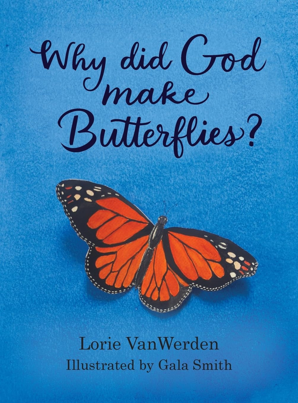 Why Did God Make Butterflies?