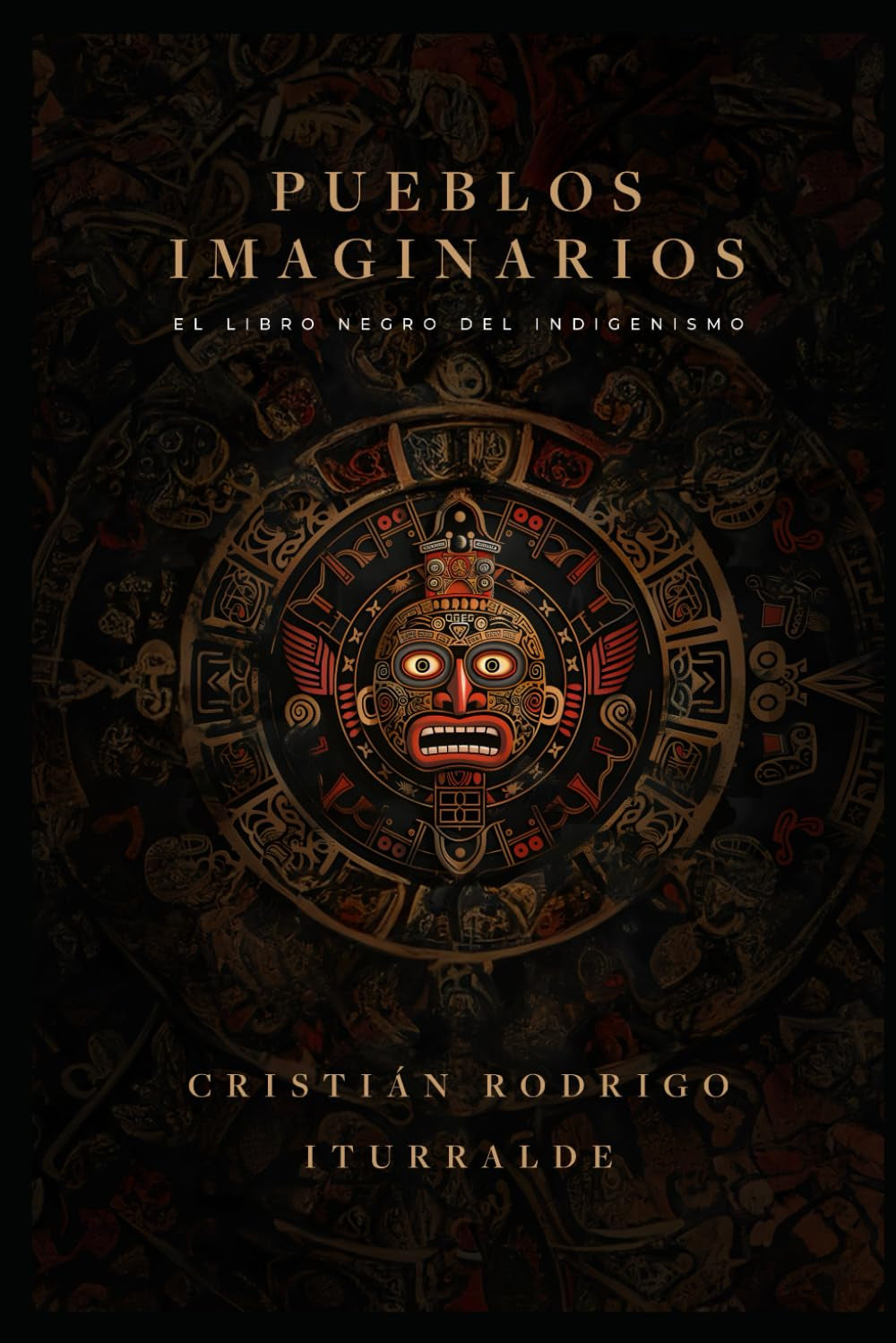 Pueblos imaginarios: El libro negro del indigenismo (Spanish Edition)