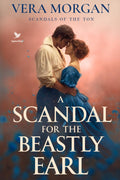 A Scandal for the Beastly Earl: A Historical Steamy Regency Romance Novel (Scandals of the Ton)