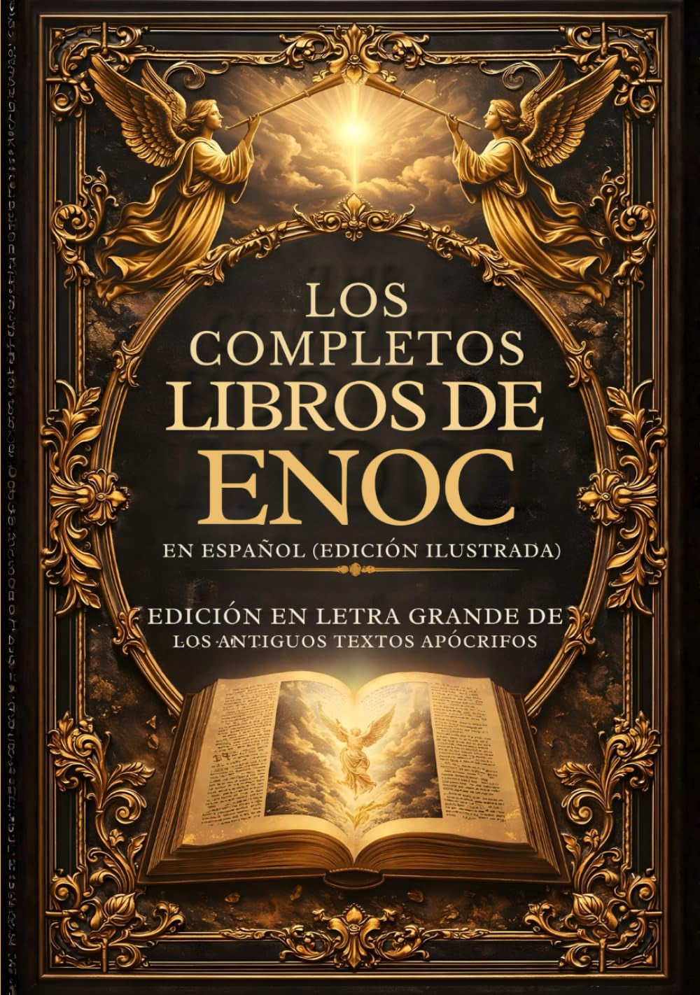 Los Libros Completos De Enoc En Español (Edición Ilustrada): Edición En Letra Grande De Los Antiguos Textos Apócrifos (Spanish Edition)