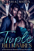 Triple Billionaires: A Standalone Reverse Harem Romance