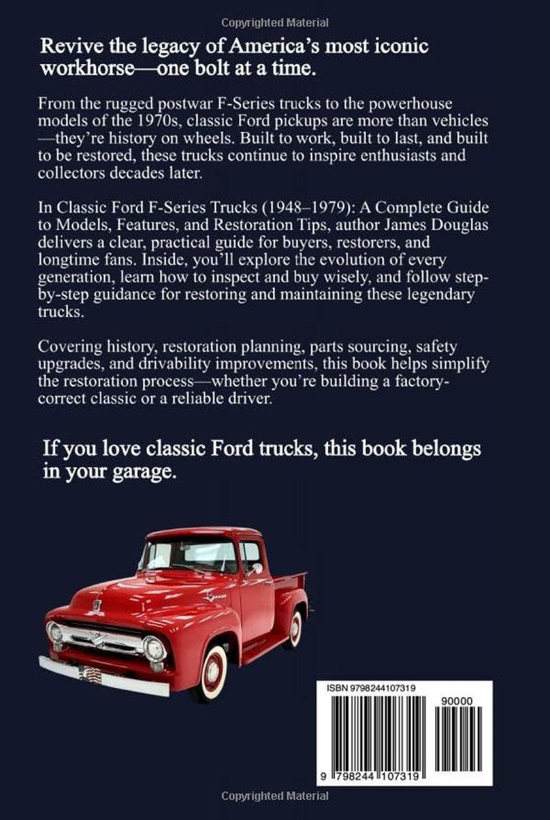 Classic Ford F-Series Trucks (1948-1979): A Complete Guide to Models, Features, and Restoration Tips