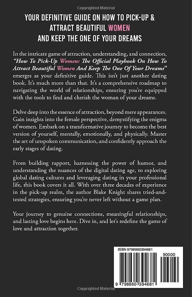How To Pick Up Women: The Official Playbook On How To Attract Beautiful Women - And Keep The One Of Your Dreams