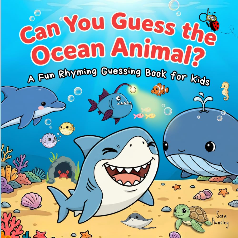 Can You Guess the Ocean Animal?: A Fun Rhyming Guessing Book About Ocean Animals (Sharks, Dolphins, Whales, Turtles, Penguins & More) for Kids Ages ... A Fun Rhyming Guessing Book Series for Kids)