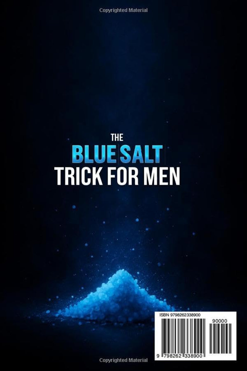 The Blue Salt Trick for Men: A Natural Hack to Boost Energy, Confidence, and Male Performance After 30