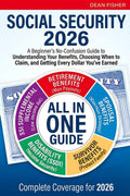 Social Security 2026: A Beginner's No-Confusion Guide to Understanding Your Benefits, Choosing When to Claim, and Getting Every Dollar You've Earned