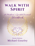 Walk with Spirit: A Medium's Guided Workbook