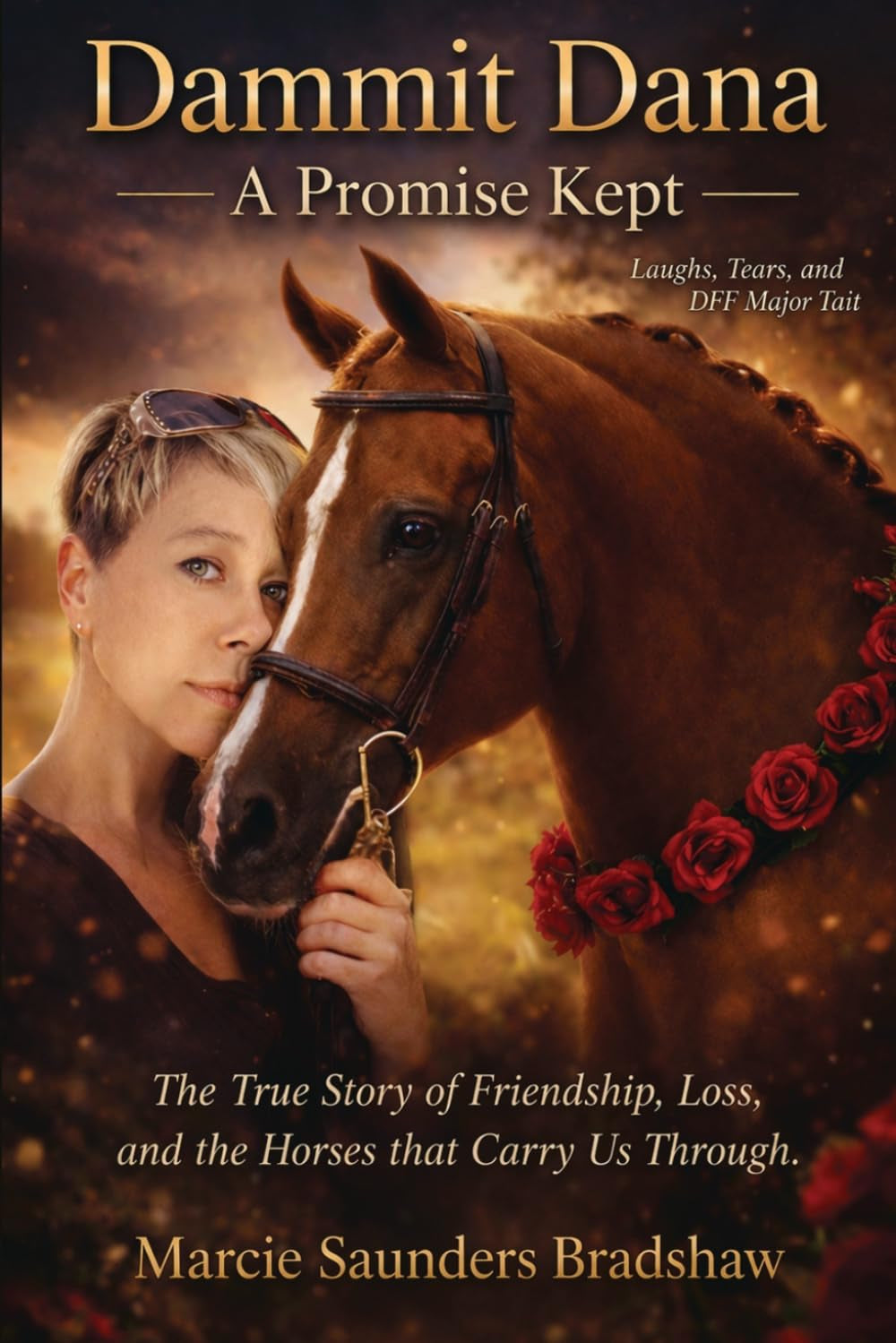 Dammit Dana - A Promise Kept: Laughs, Tears, and DFF Major Tait