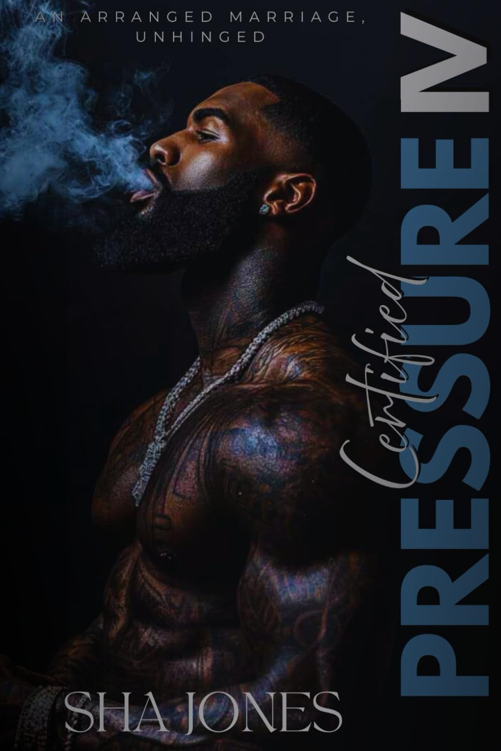 Certified Pressure 4: An Arranged Marriage, Unhinged