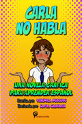 CARLA NO HABLA: UNA NOVELA GRÁfICA PARA APRENDER ESPAÑOL (Novelas Gráficas Veromundo) (Spanish Edition)