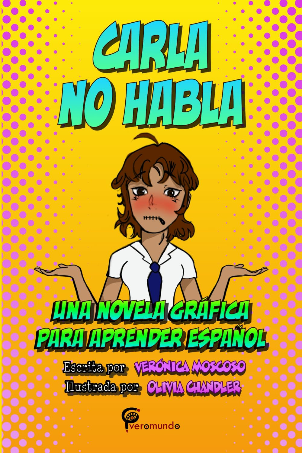 CARLA NO HABLA: UNA NOVELA GRÁfICA PARA APRENDER ESPAÑOL (Novelas Gráficas Veromundo) (Spanish Edition)