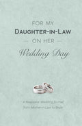 For My Daughter-In-Law on Her Wedding Day: A Keepsake Wedding Journal from Mother-in-Law to Bride